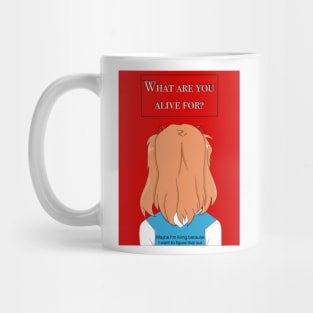 what are you alive for? Mug